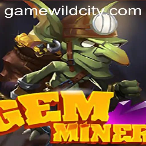 Exploring the Dynamic World of GemMiner in Wildcity